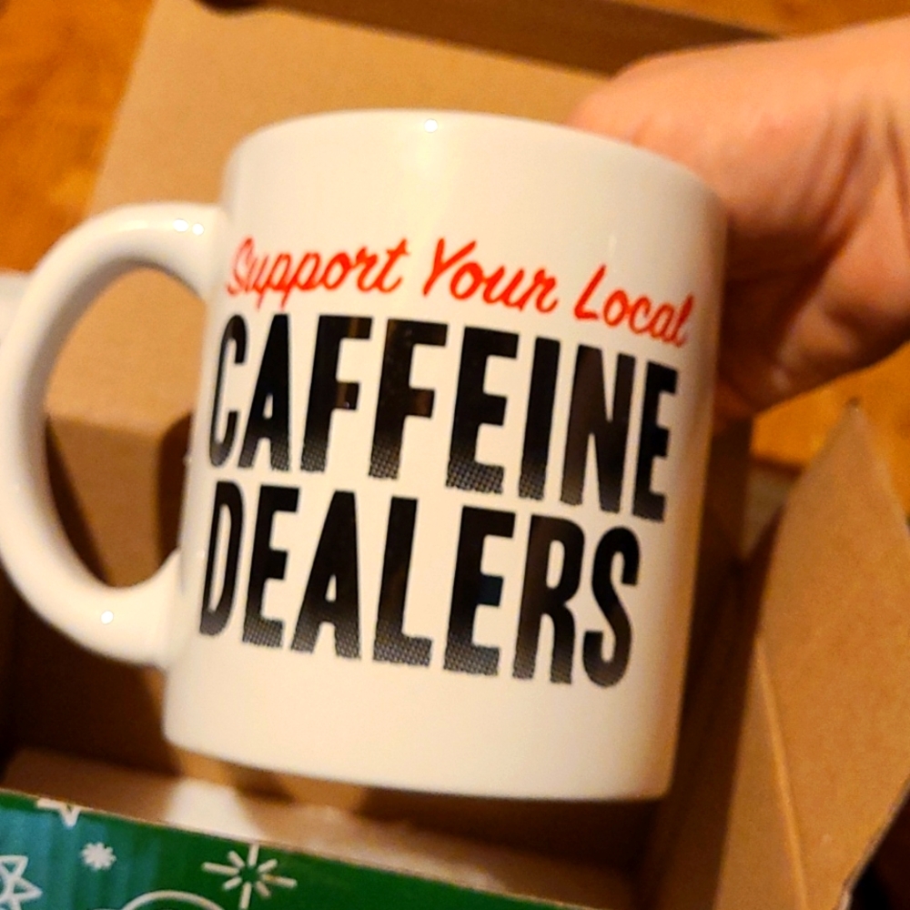 Coffee Mug "Support Your Local Caffeine Dealer"